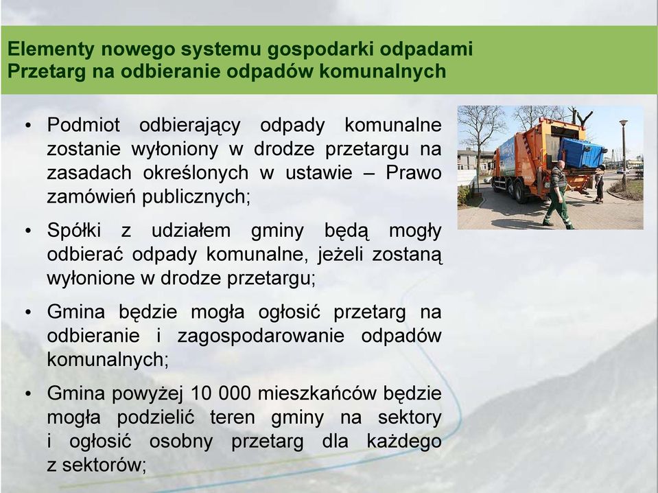 odpady komunalne, jeżeli zostaną wyłonioneł w drodzed przetargu; Gmina będzie mogła ogłosić przetarg na odbieranie i i zagospodarowanie