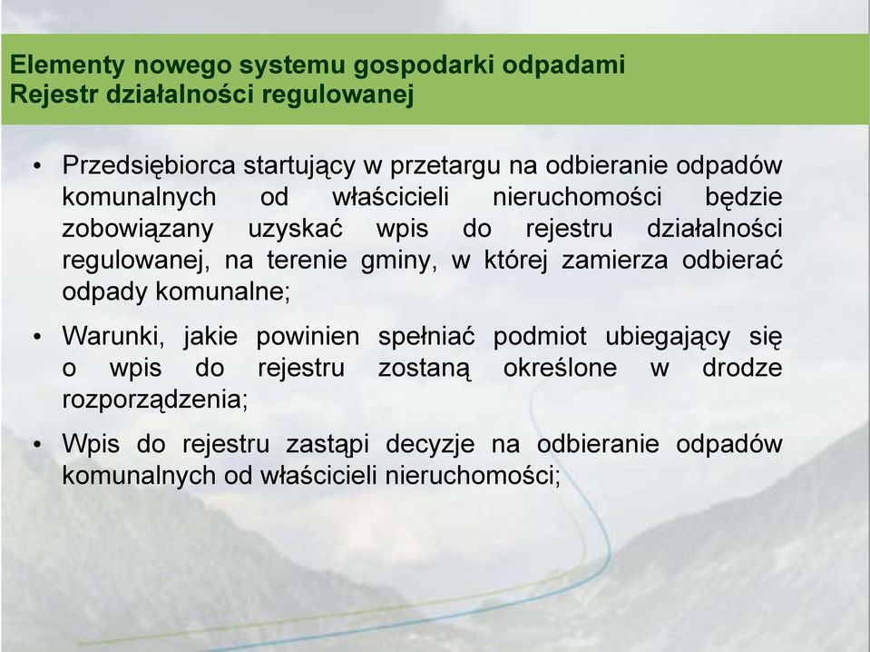 zamierza odbierać odpady komunalne; Warunki, jakie powinien spełniać podmiot ubiegający się o wpis do rejestru zostaną określone w drodzed