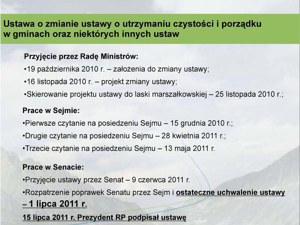 ; Prace w Sejmie: Pierwsze czytanie na posiedzeniu Sejmu 15 grudnia 2010 r.; Drugie czytanie na posiedzeniu Sejmu 28 kwietnia 2011 r.