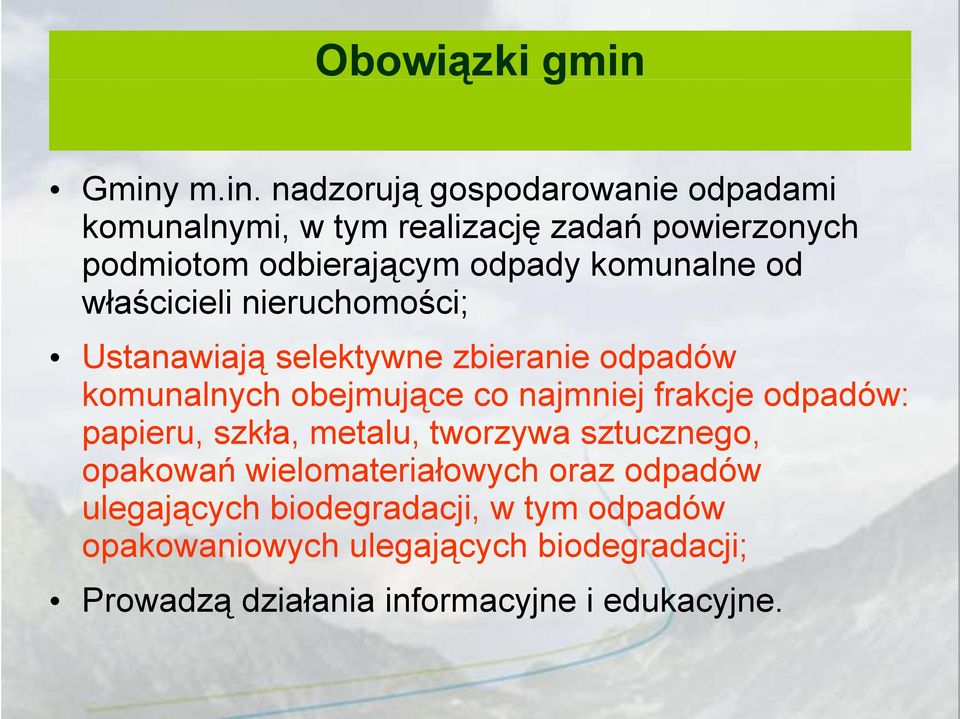 odpady komunalne od właścicieli nieruchomości; Ustanawiają selektywne zbieranie odpadów komunalnych obejmujące co najmniej