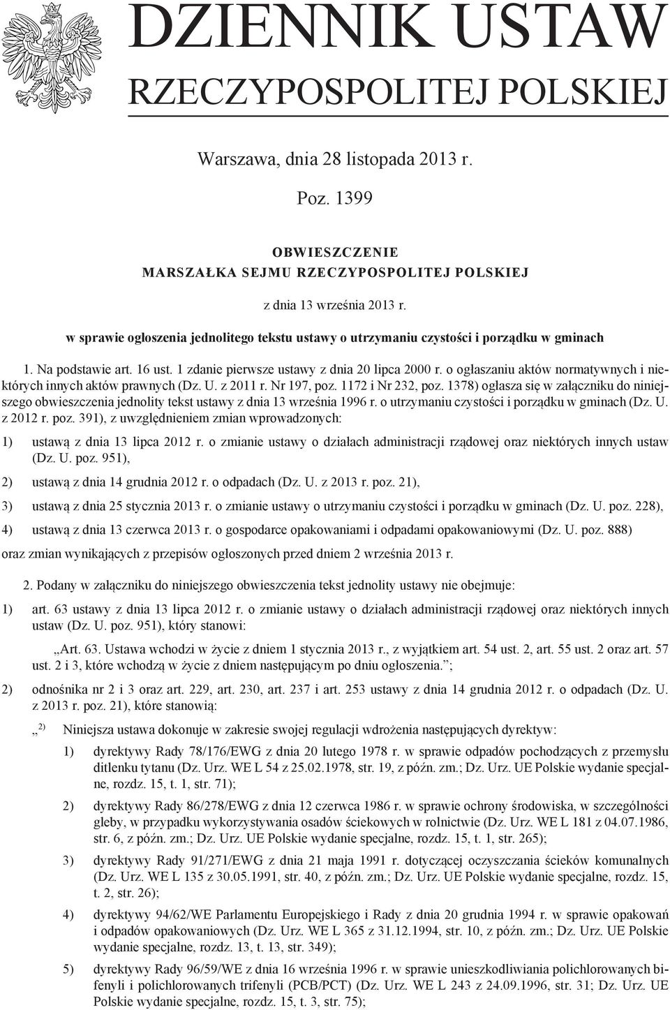 o ogłaszaniu aktów normatywnych i niektórych innych aktów prawnych (Dz. U. z 2011 r. Nr 197, poz. 1172 i Nr 232, poz.