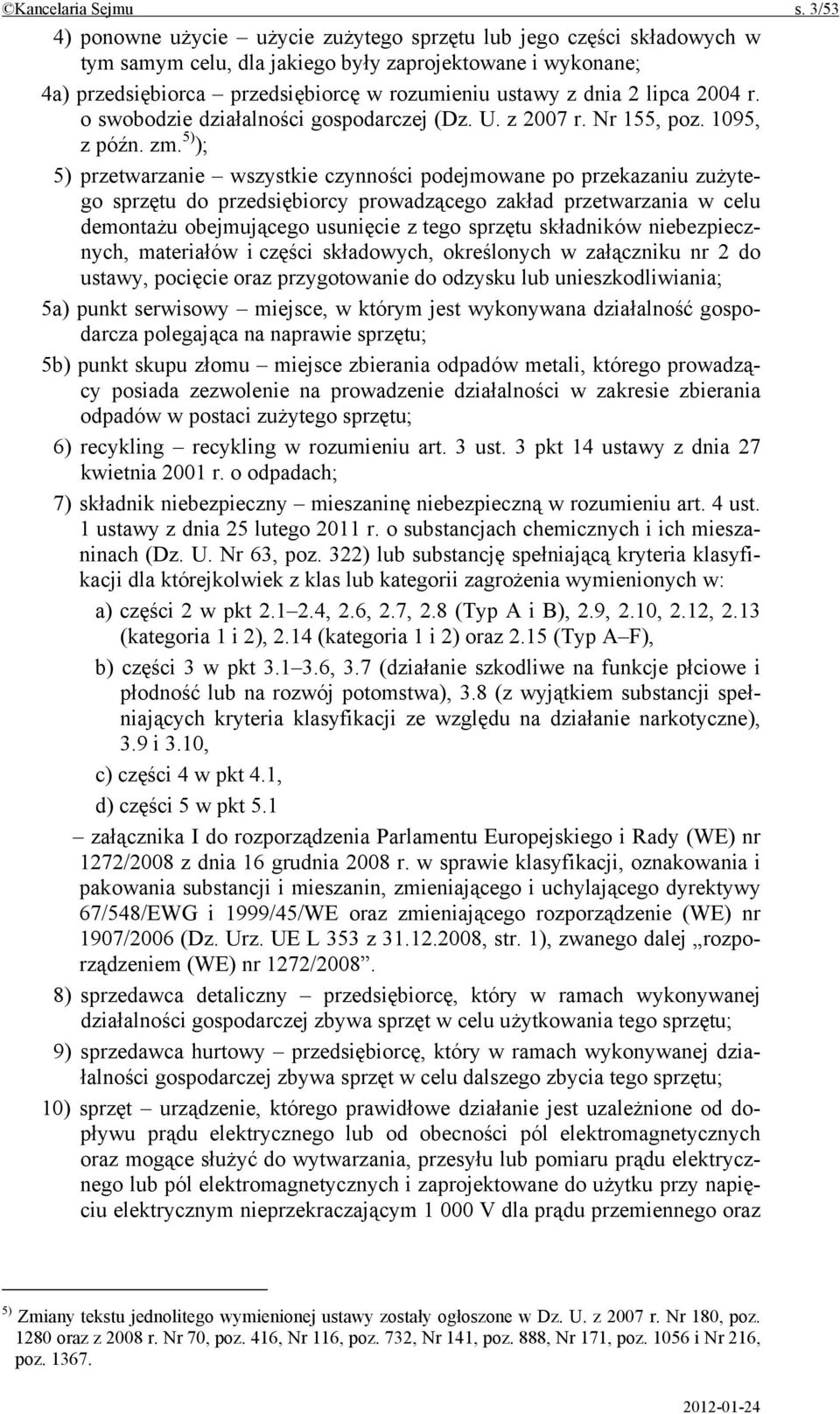 lipca 2004 r. o swobodzie działalności gospodarczej (Dz. U. z 2007 r. Nr 155, poz. 1095, z późn. zm.