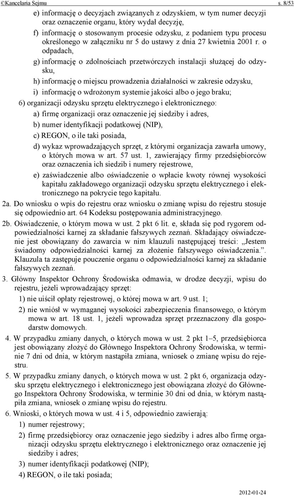 określonego w załączniku nr 5 do ustawy z dnia 27 kwietnia 2001 r.