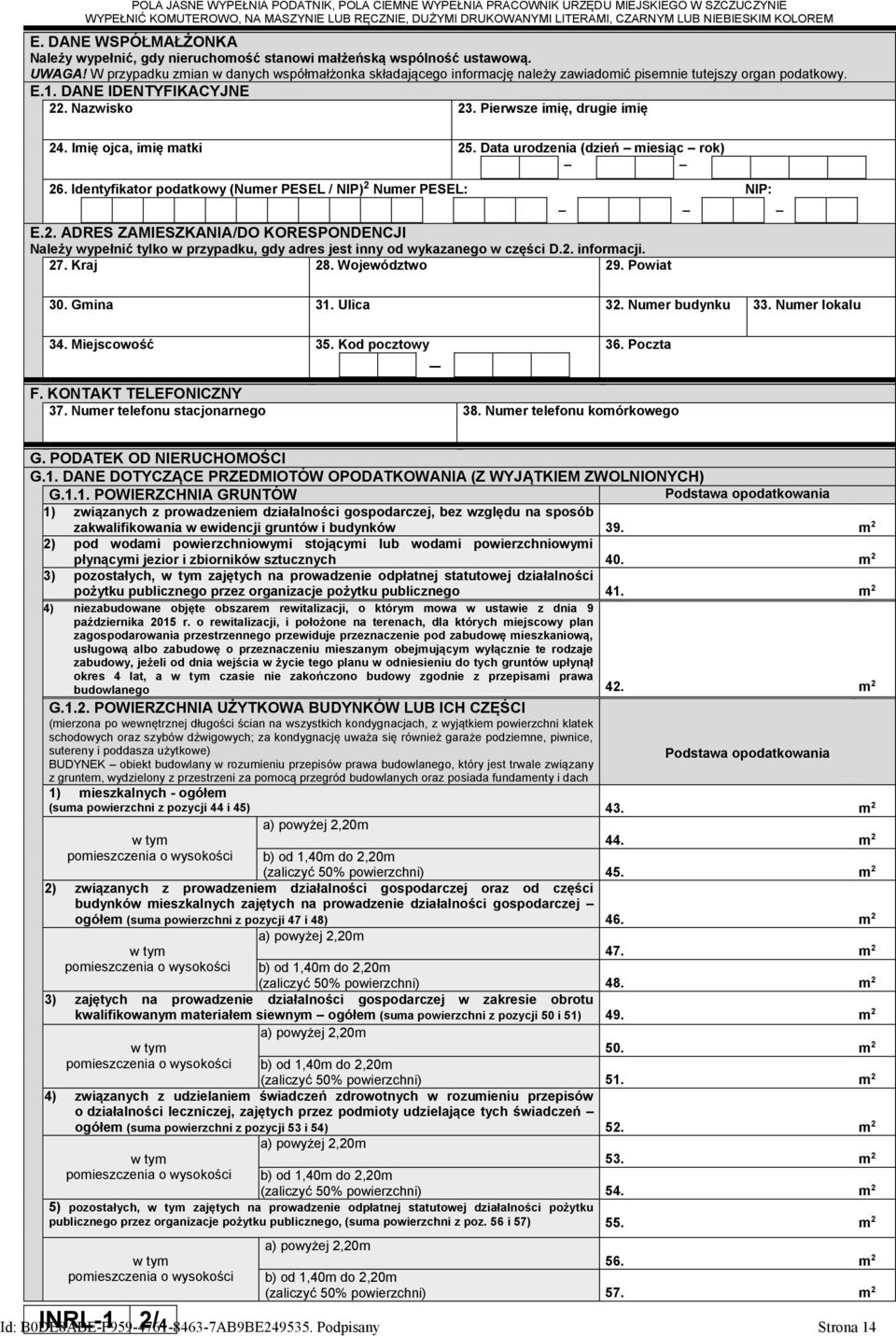 Imię ojca, imię matki 25. Data urodzenia (dzień miesiąc rok) 26. Identyfikator podatkowy (Numer PESEL / NIP) 2 Numer PESEL: NIP: E.2. ADRES ZAMIESZKANIA/DO KORESPONDENCJI Należy wypełnić tylko w przypadku, gdy adres jest inny od wykazanego w części D.