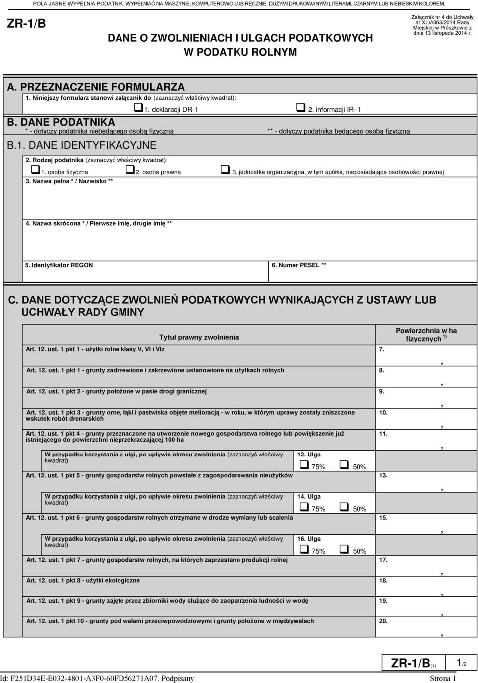 Niniejszy formularz stanowi załącznik do (zaznaczyć właściwy kwadrat): 1. deklaracji DR-1 2. informacji R- 1 B.