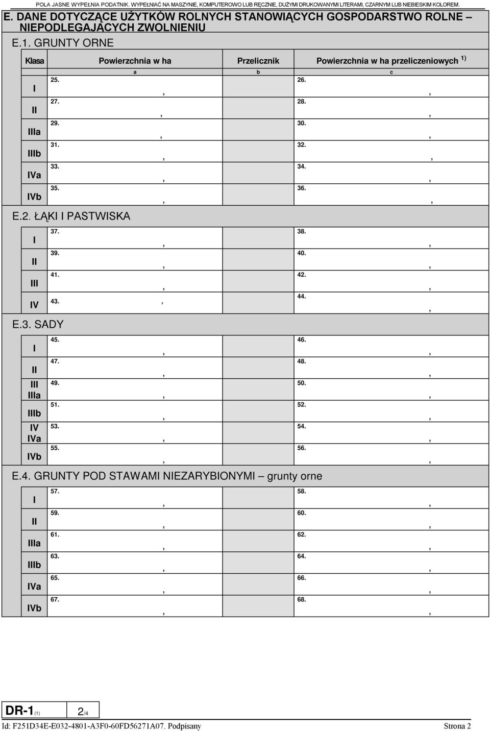 27. 29. 31. 33. 35. E.2. ŁĄK PASTWSKA V 37. 39. 41. E.3. SADY a b V Va Vb 43. 45. 47. 49. 51. 53. 55. a b c 26. E.4. GRUNTY POD STAWAM NEZARYBONYM grunty orne a b Va Vb 57.