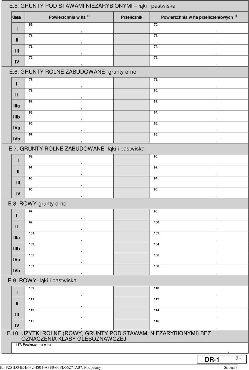 111. 113. 115. E.10. UŻYTK ROLNE (ROWY GRUNTY POD STAWAM NEZARYBONYM) BEZ OZNACZENA KLASY GLEBOZNAWCZEJ 117. 70. 72. 74. 76. 78. 80. 82. 84. 86. 88. 90. 92.