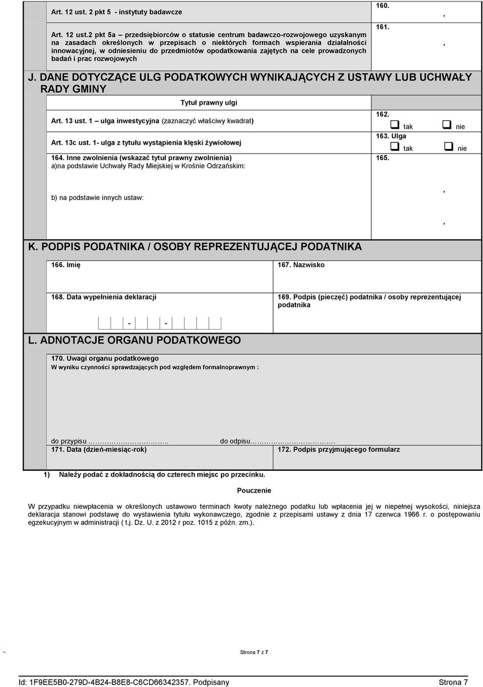 w odniesieniu do przedmiotów opodatkowania zajętych na cele prowadzonych badań i prac rozwojowych 160. 161. J.