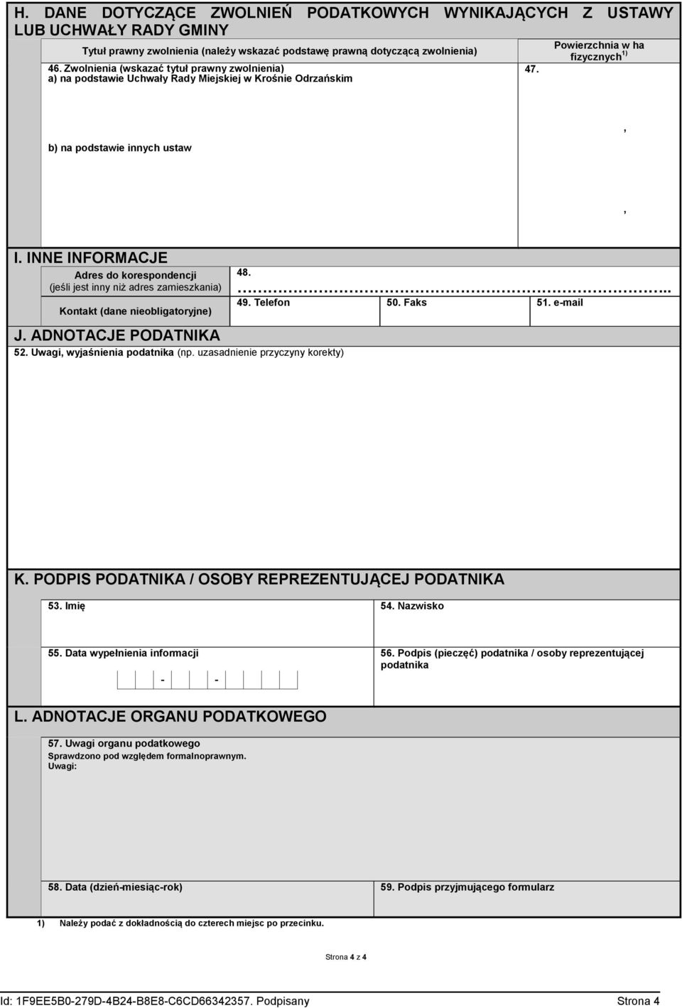 INNE INFORMACJE Adres do korespondencji (jeśli jest inny niż adres zamieszkania) Kontakt (dane nieobligatoryjne) J. ADNOTACJE PODATNIKA 52. Uwagi wyjaśnienia podatnika (np.