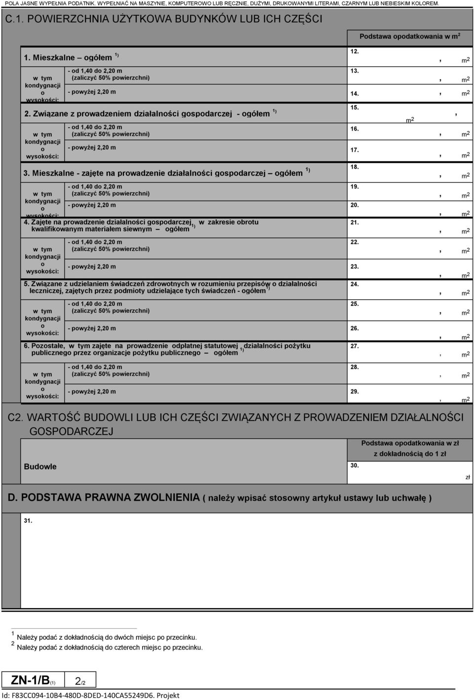 Związane z prowadzeniem działalności gospodarczej - ogółem 1) 15. kondygnacji o wysokości: - od 140 do 220 m - powyżej 220 m 3.