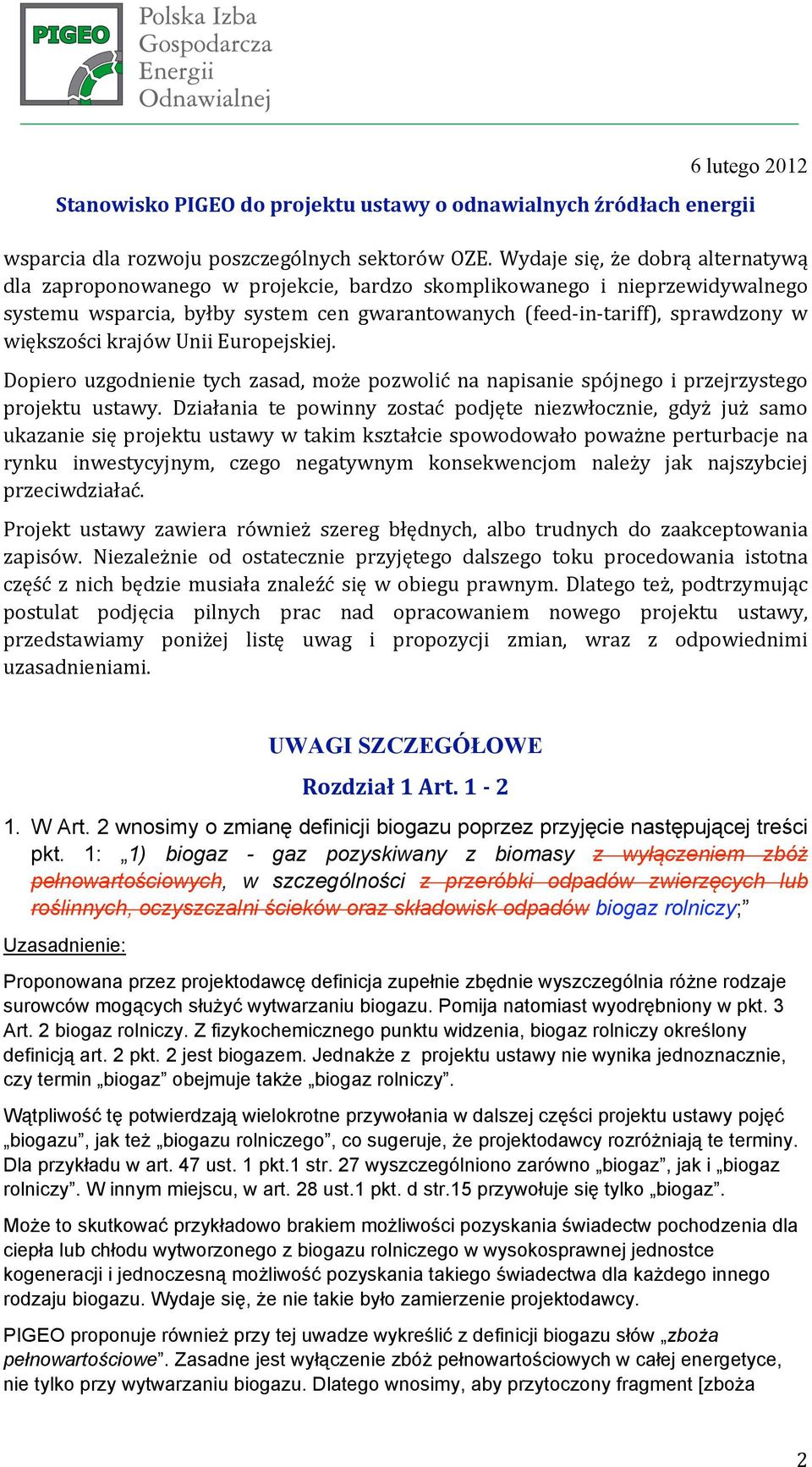 większościkrajówuniieuropejskiej. Dopiero uzgodnienie tych zasad, może pozwolić na napisanie spójnego i przejrzystego projektu ustawy.