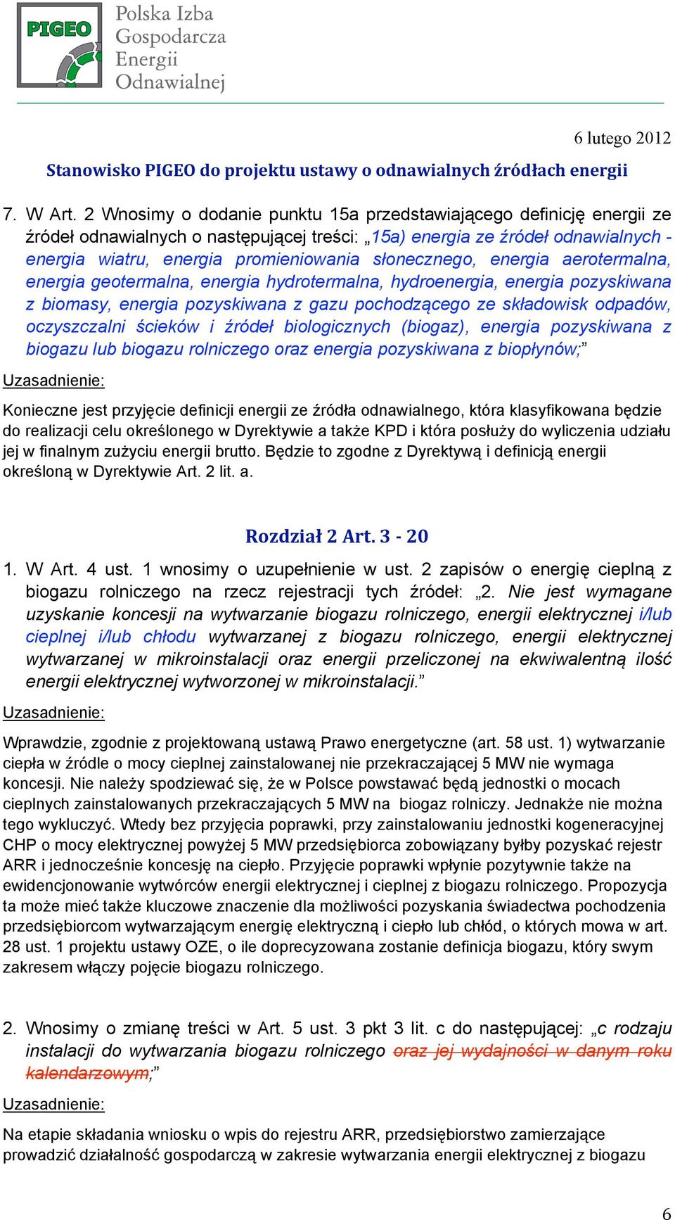 słonecznego, energia aerotermalna, energia geotermalna, energia hydrotermalna, hydroenergia, energia pozyskiwana z biomasy, energia pozyskiwana z gazu pochodzącego ze składowisk odpadów, oczyszczalni