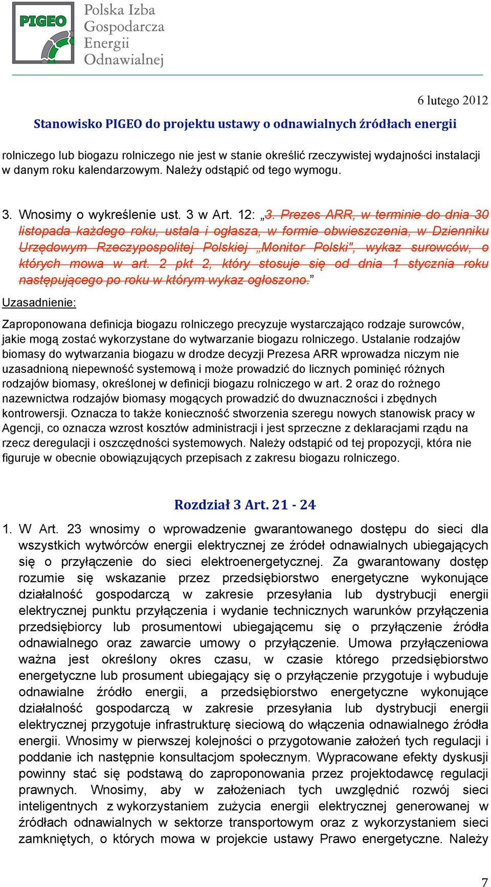 Prezes ARR, w terminie do dnia 30 listopada każdego roku, ustala i ogłasza, w formie obwieszczenia, w Dzienniku Urzędowym Rzeczypospolitej Polskiej Monitor Polski", wykaz surowców, o których mowa w