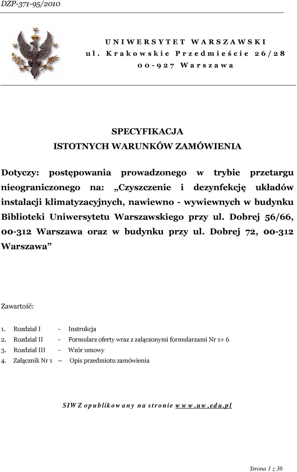 na: Czyszczenie i dezynfekcję układów instalacji klimatyzacyjnych, nawiewno - wywiewnych w budynku Biblioteki Uniwersytetu Warszawskiego przy ul.