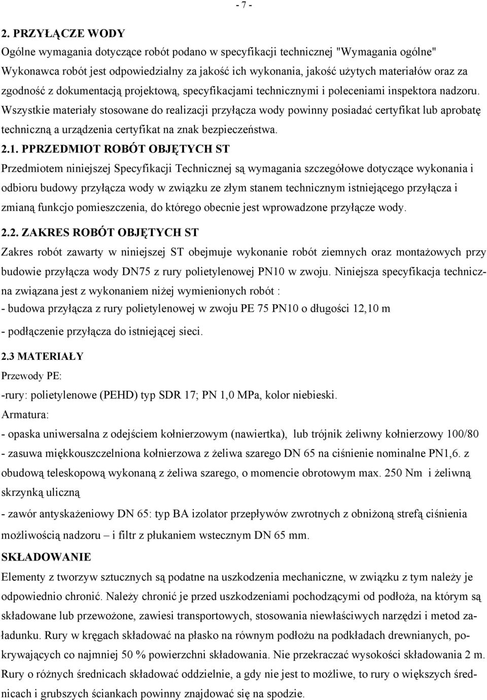 zgodność z dokumentacją projektową, specyfikacjami technicznymi i poleceniami inspektora nadzoru.