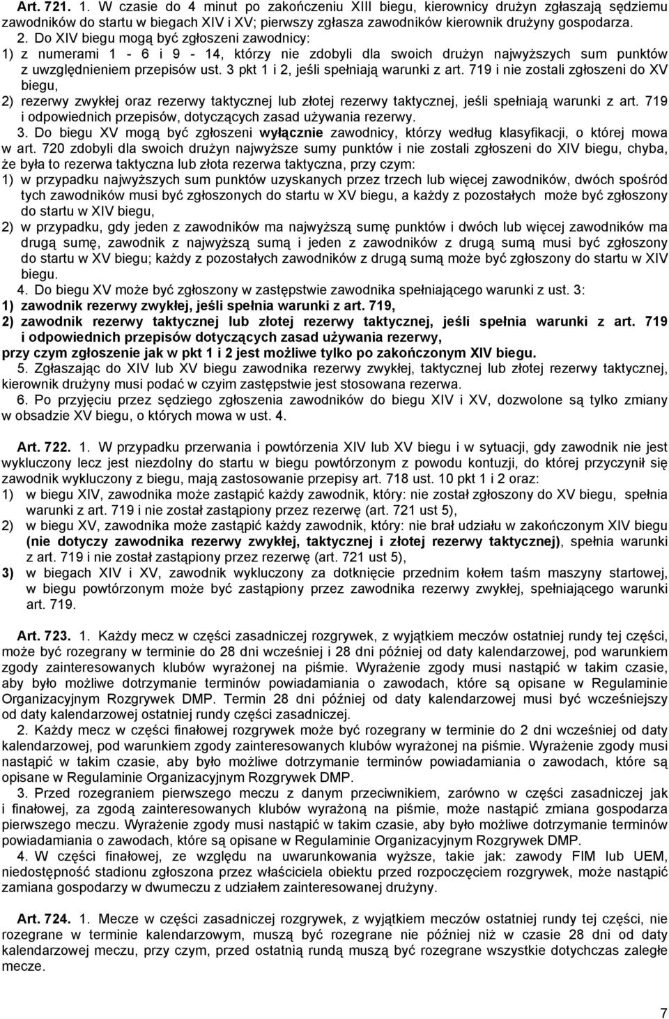 3 pkt 1 i 2, jeśli spełniają warunki z art. 719 i nie zostali zgłoszeni do XV biegu, 2) rezerwy zwykłej oraz rezerwy taktycznej lub złotej rezerwy taktycznej, jeśli spełniają warunki z art.