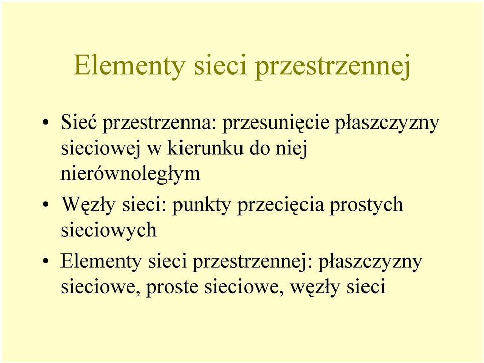 sieci: punkty przecięcia prostych sieciowych Elementy sieci