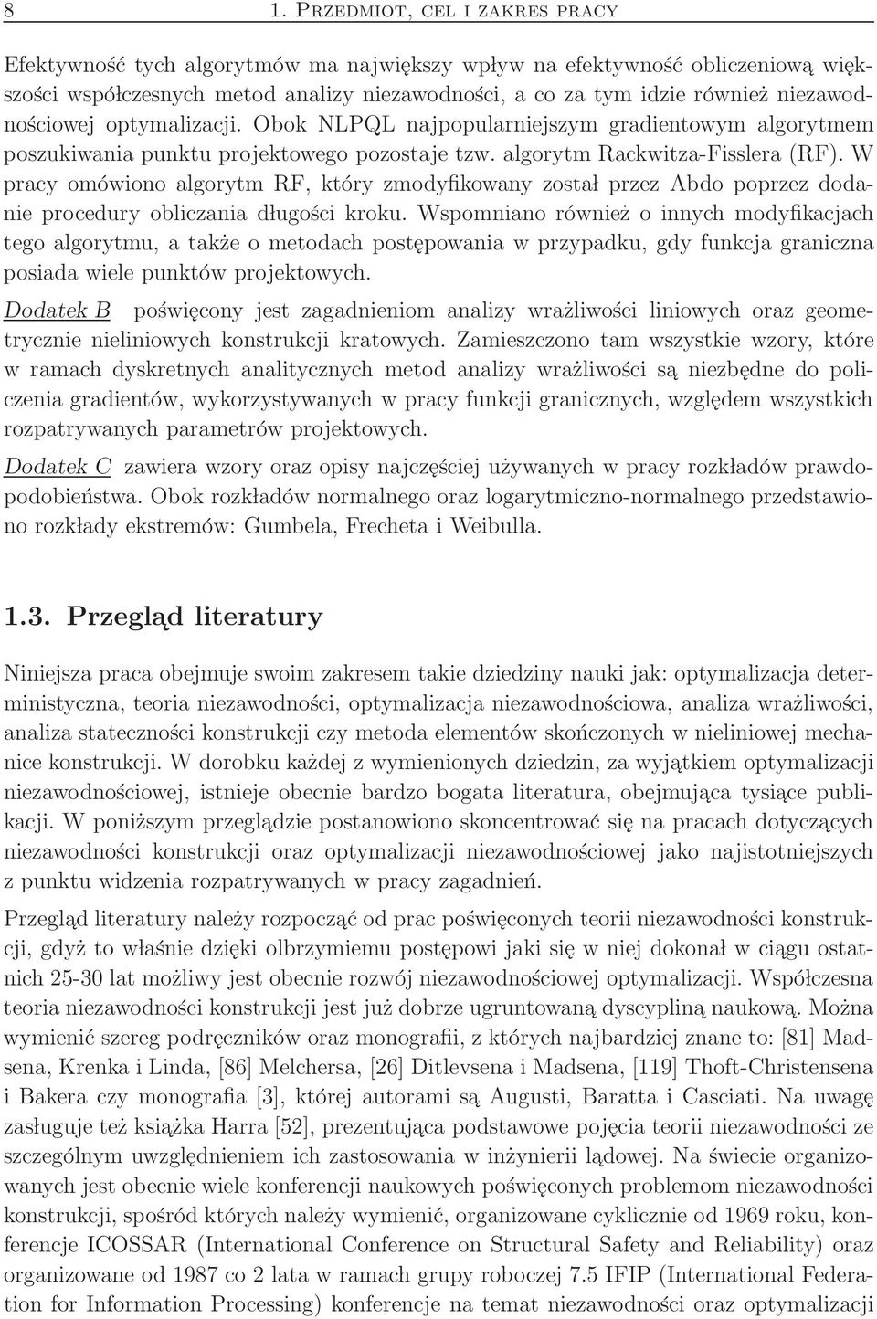 W pracy omówiono algorytm RF, który zmodyfikowany zosta l przez Abdo poprzez dodanie procedury obliczania d lugości kroku.