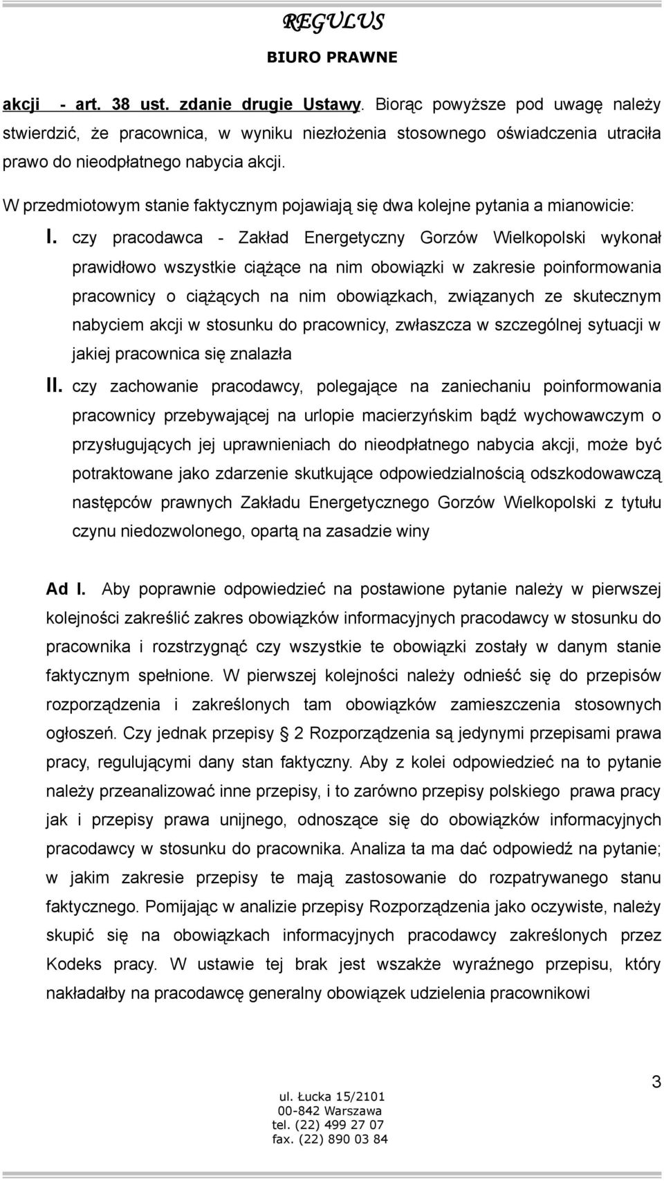 czy pracodawca - Zakład Energetyczny Gorzów Wielkopolski wykonał prawidłowo wszystkie ciążące na nim obowiązki w zakresie poinformowania pracownicy o ciążących na nim obowiązkach, związanych ze