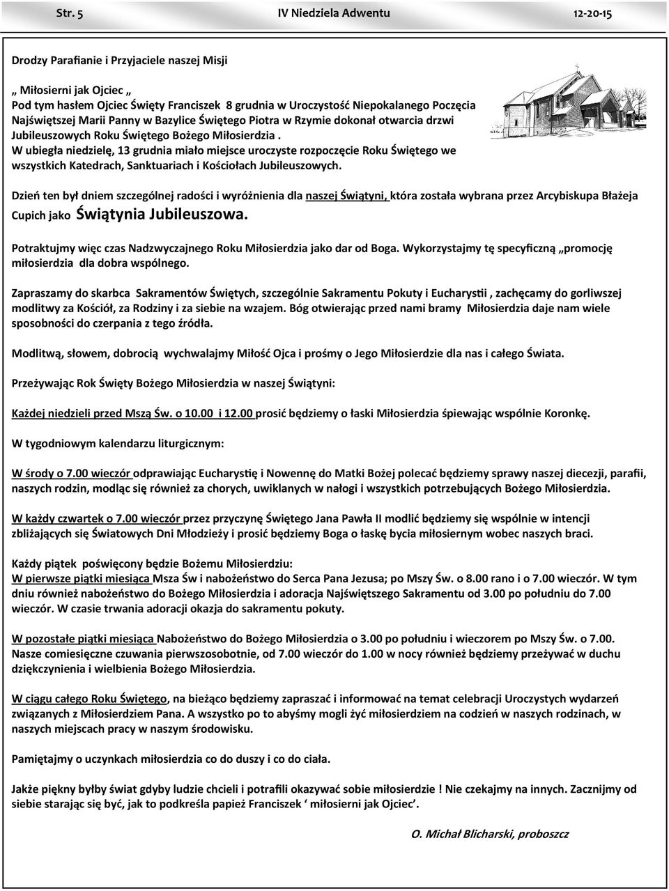 W ubiegła niedzielę, 13 grudnia miało miejsce uroczyste rozpoczęcie Roku Świętego we wszystkich Katedrach, Sanktuariach i Kościołach Jubileuszowych.