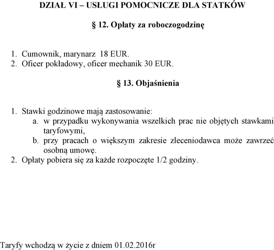 w przypadku wykonywania wszelkich prac nie objętych stawkami taryfowymi, b.