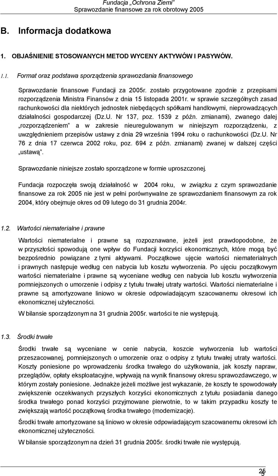 w sprawie szczególnych zasad rachunkowości dla niektórych jednostek niebędących spółkami handlowymi, nieprowadzących działalności gospodarczej (Dz.U. Nr 137, poz. 1539 z późn.