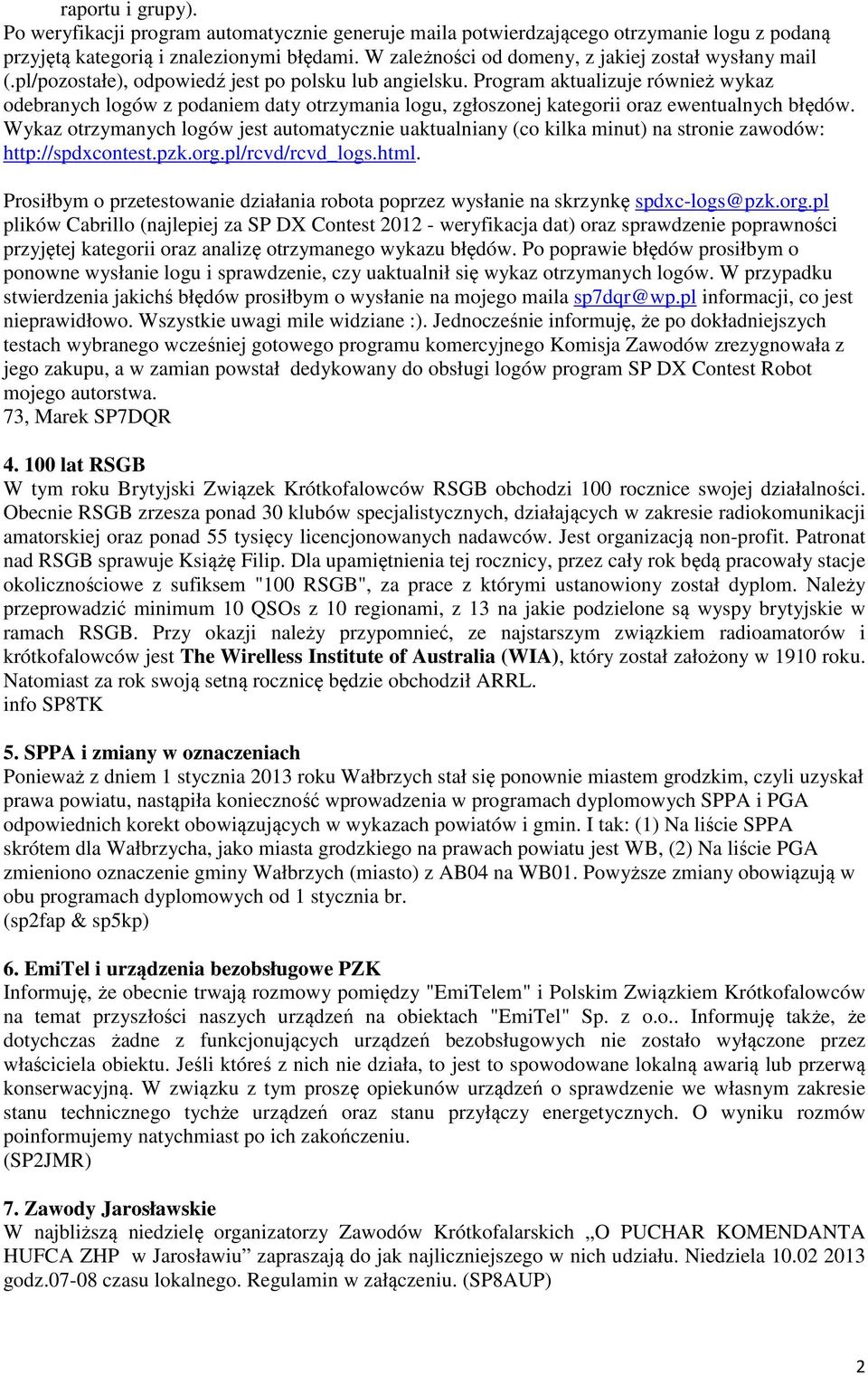 Program aktualizuje również wykaz odebranych logów z podaniem daty otrzymania logu, zgłoszonej kategorii oraz ewentualnych błędów.