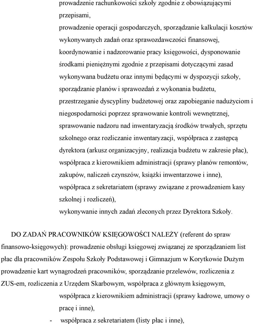 planów i sprawozdań z wykonania budżetu, przestrzeganie dyscypliny budżetowej oraz zapobieganie nadużyciom i niegospodarności poprzez sprawowanie kontroli wewnętrznej, sprawowanie nadzoru nad