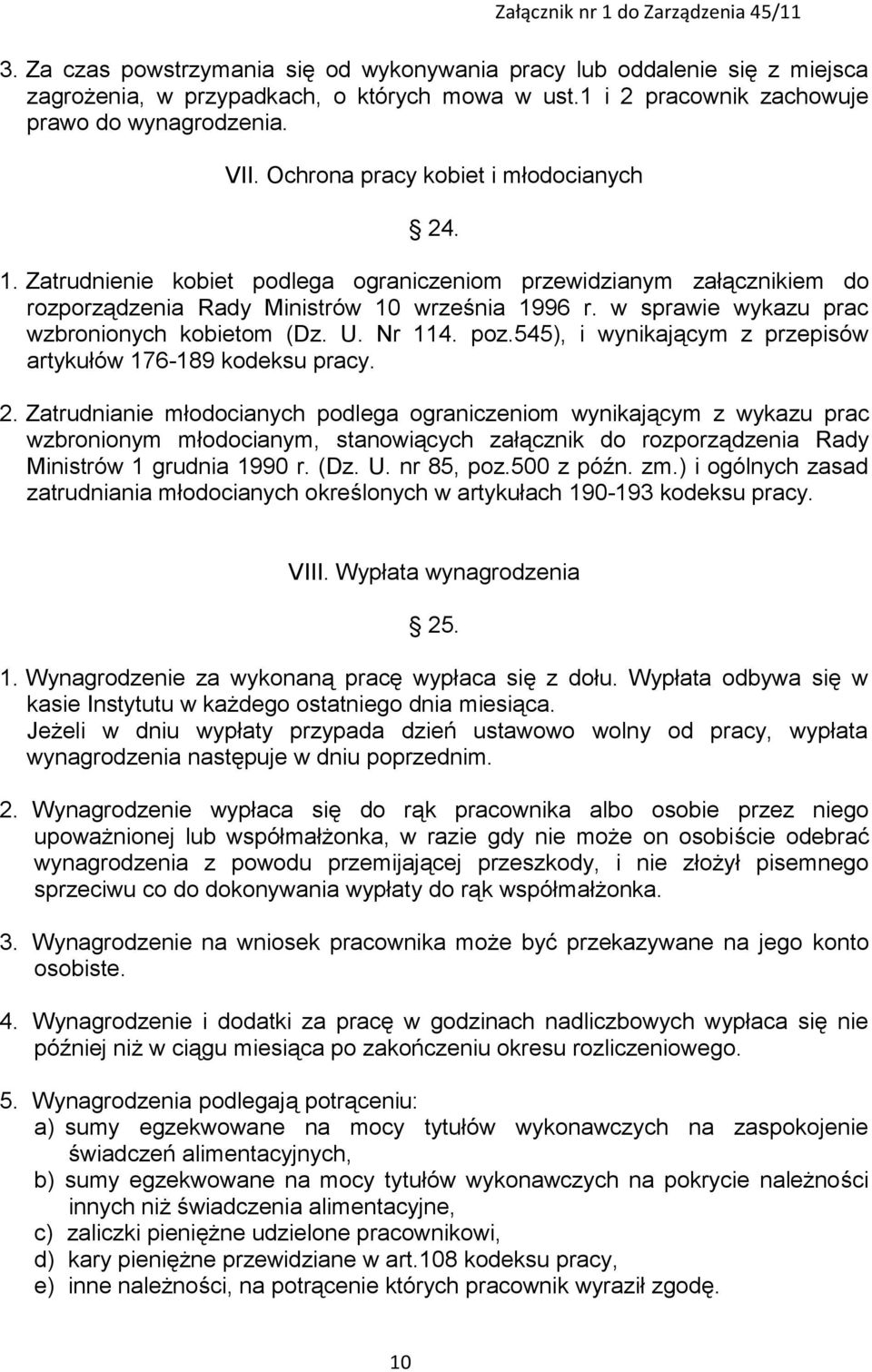 w sprawie wykazu prac wzbronionych kobietom (Dz. U. Nr 114. poz.545), i wynikającym z przepisów artykułów 176-189 kodeksu pracy. 2.