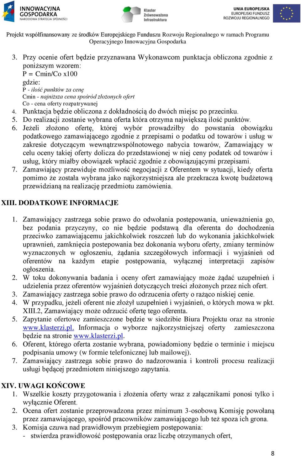 Jeżeli złożono ofertę, której wybór prowadziłby do powstania obowiązku podatkowego zamawiającego zgodnie z przepisami o podatku od towarów i usług w zakresie dotyczącym wewnątrzwspólnotowego nabycia