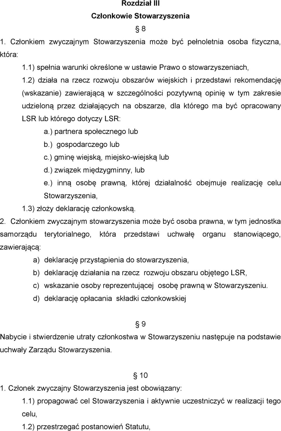 ma być opracowany LSR lub którego dotyczy LSR: a.) partnera społecznego lub b.) gospodarczego lub c.) gminę wiejską, miejsko-wiejską lub d.) związek międzygminny, lub e.