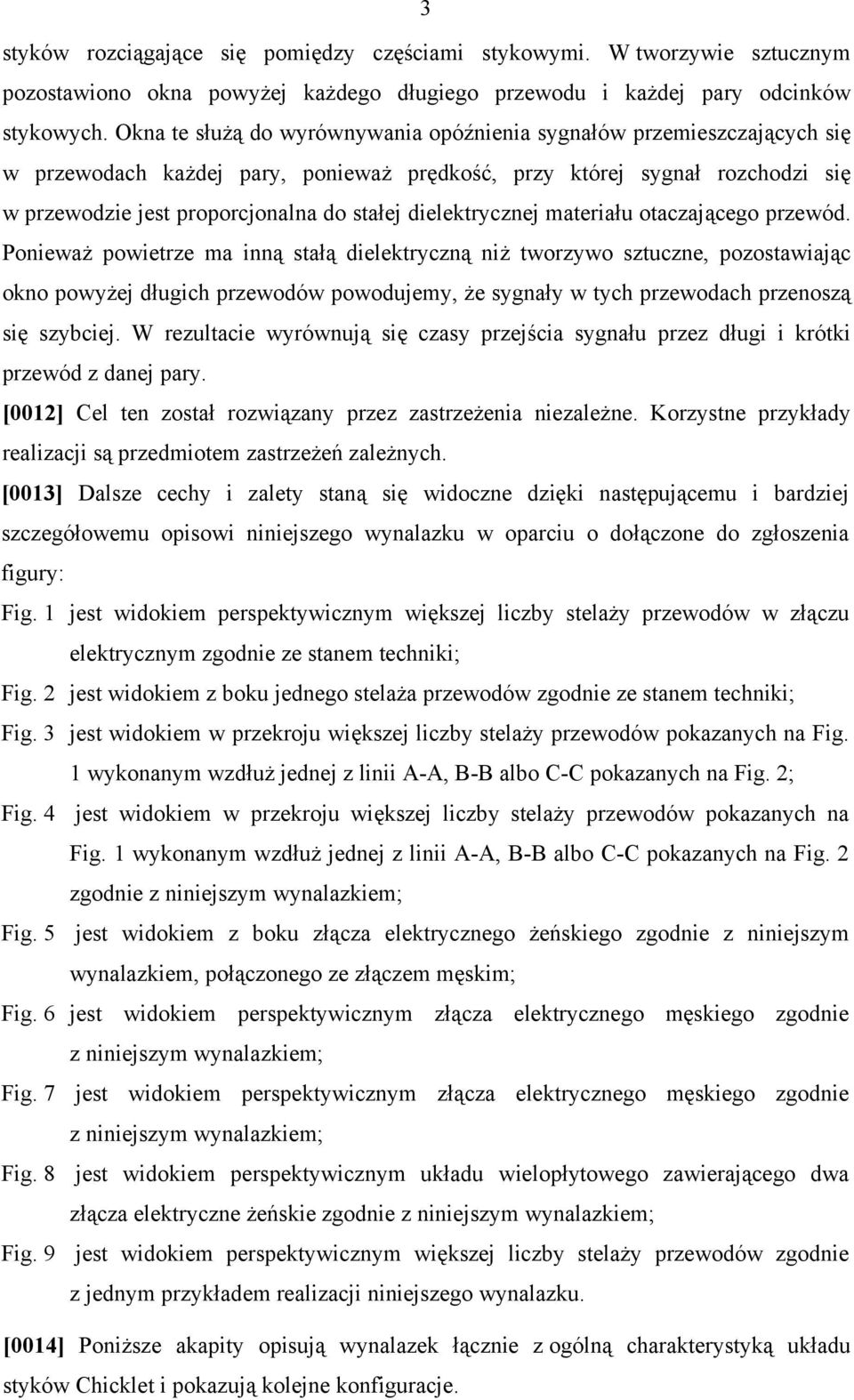 dielektrycznej materiału otaczającego przewód.