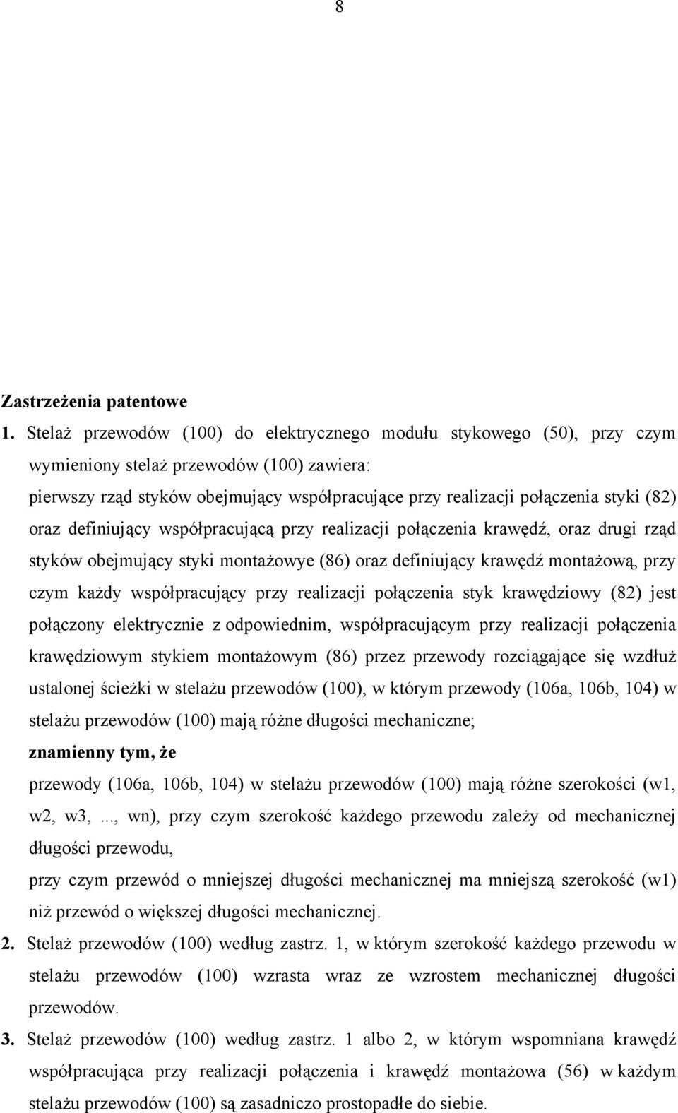 (82) oraz definiujący współpracującą przy realizacji połączenia krawędź, oraz drugi rząd styków obejmujący styki montażowye (86) oraz definiujący krawędź montażową, przy czym każdy współpracujący