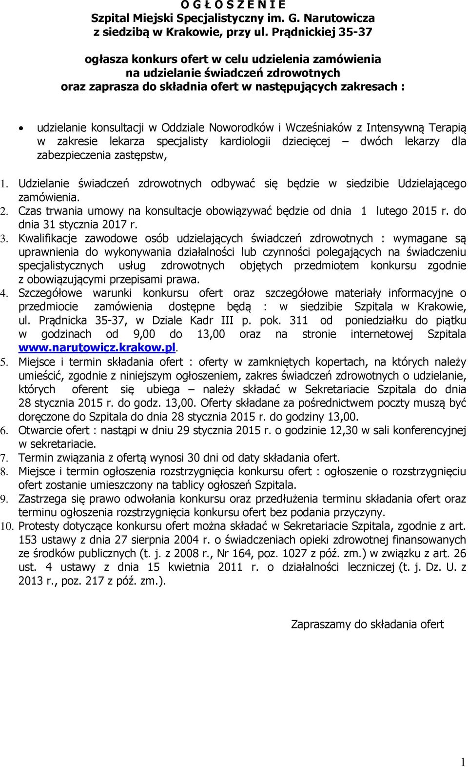 Noworodków i Wcześniaków z Intensywną Terapią w zakresie lekarza specjalisty kardiologii dziecięcej dwóch lekarzy dla zabezpieczenia zastępstw, 1.