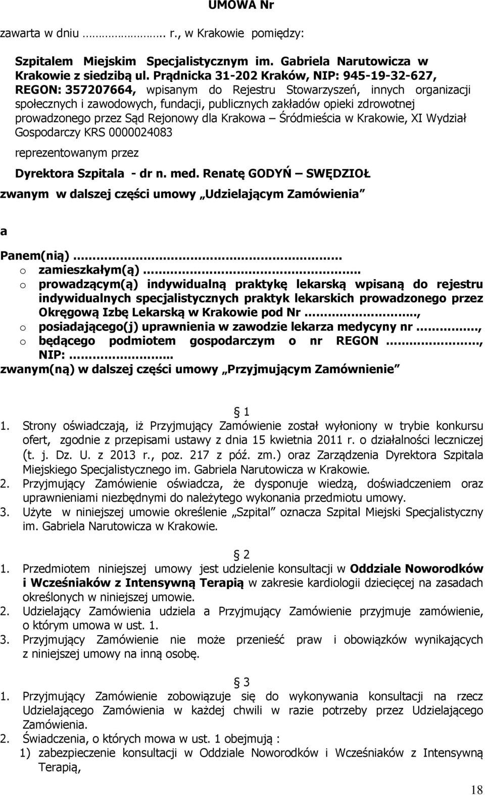 prowadzonego przez Sąd Rejonowy dla Krakowa Śródmieścia w Krakowie, XI Wydział Gospodarczy KRS 0000024083 reprezentowanym przez Dyrektora Szpitala - dr n. med.