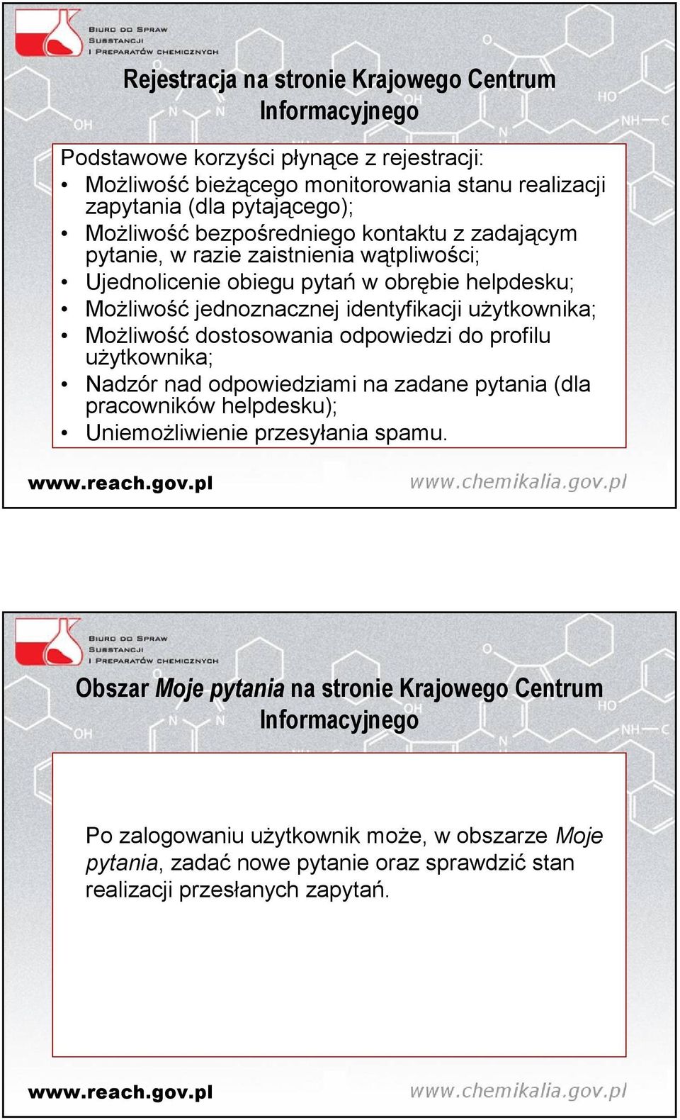 użytkownika; Możliwość dostosowania odpowiedzi do profilu użytkownika; Nadzór nad odpowiedziami na zadane pytania (dla pracowników helpdesku); Uniemożliwienie przesyłania spamu.