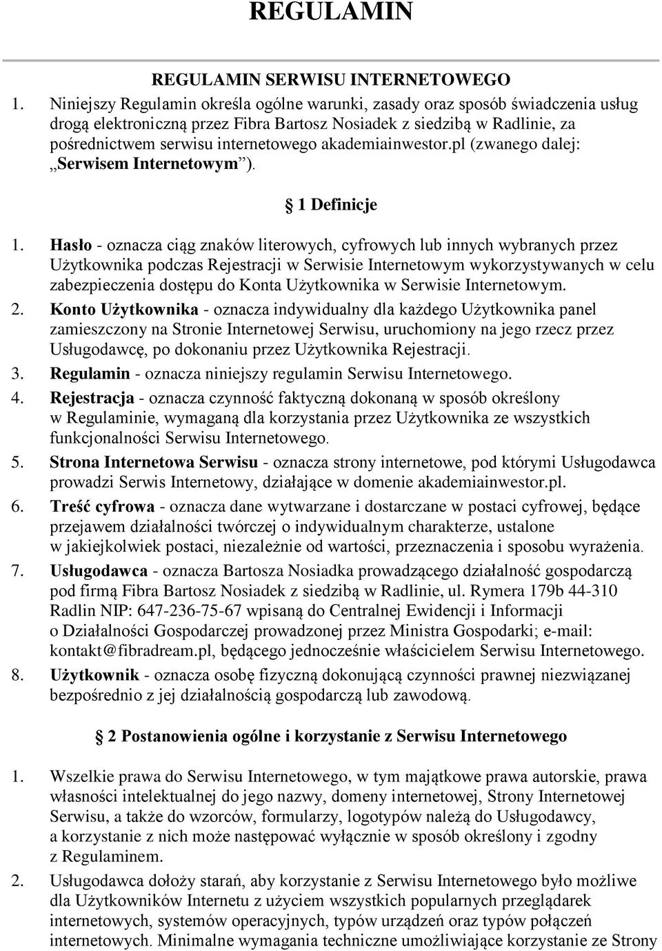 akademiainwestor.pl (zwanego dalej: Serwisem Internetowym ). 1 Definicje 1.