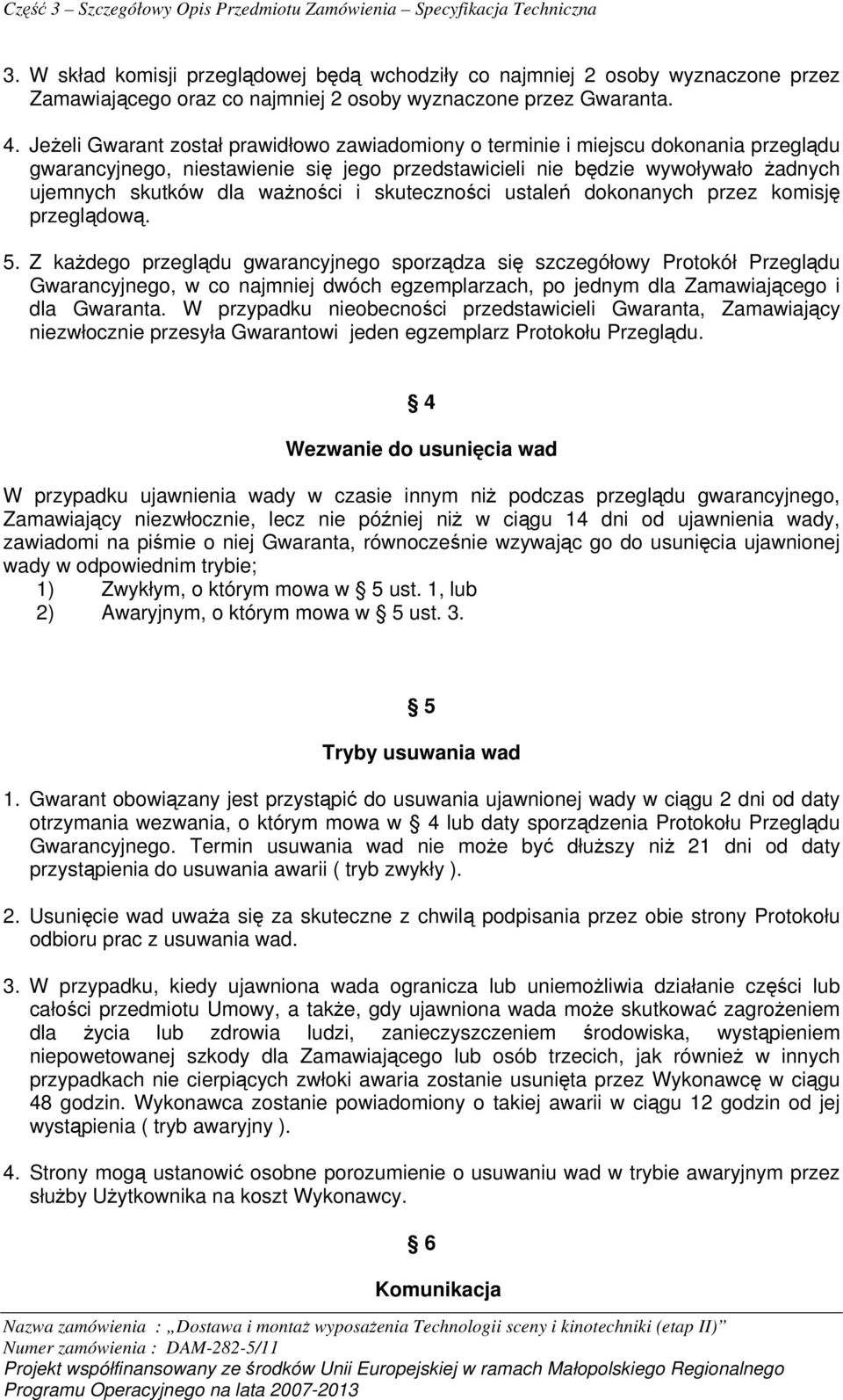 i skuteczności ustaleń dokonanych przez komisję przeglądową. 5.