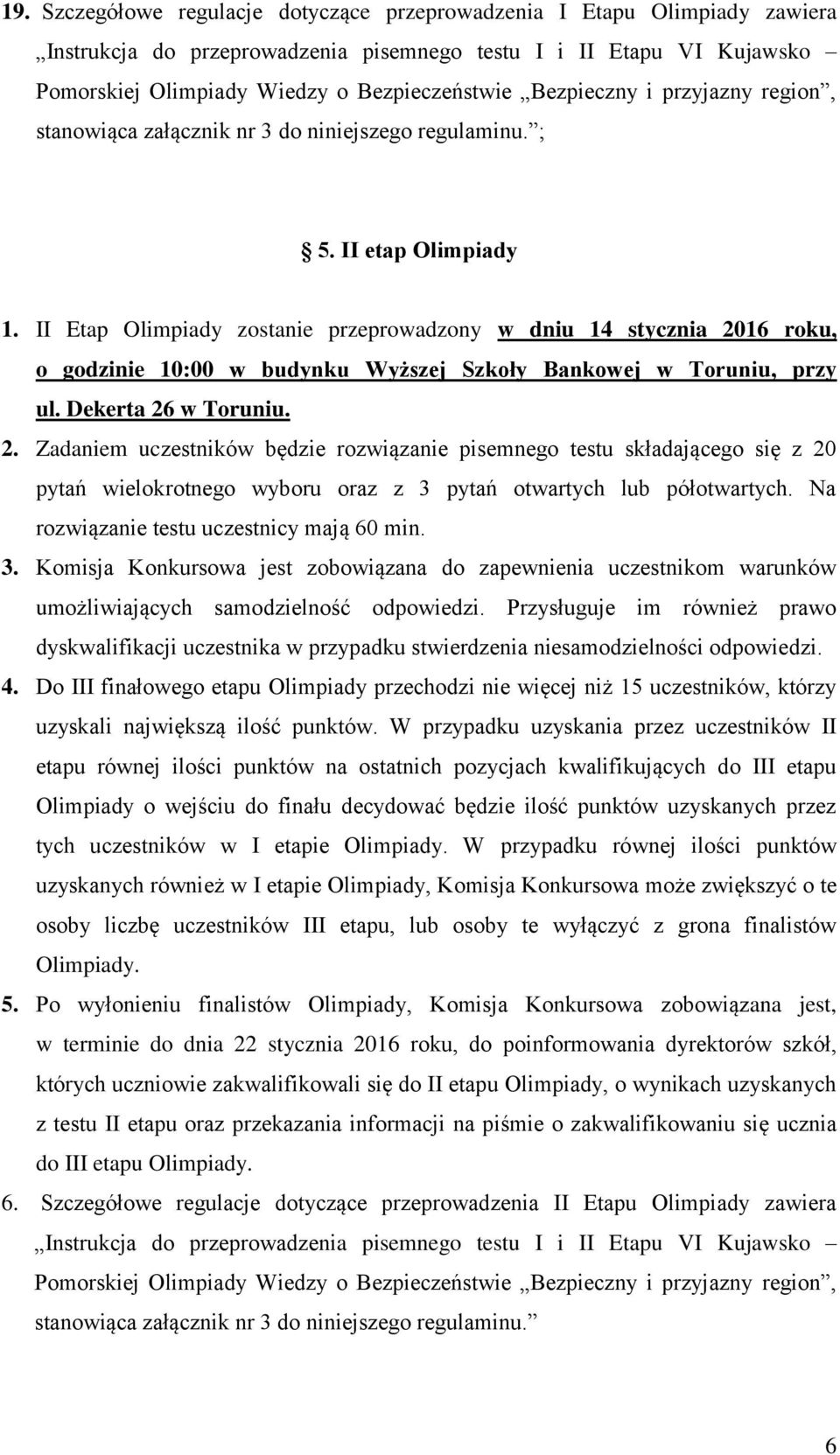 II Etap Olimpiady zostanie przeprowadzony w dniu 14 stycznia 20