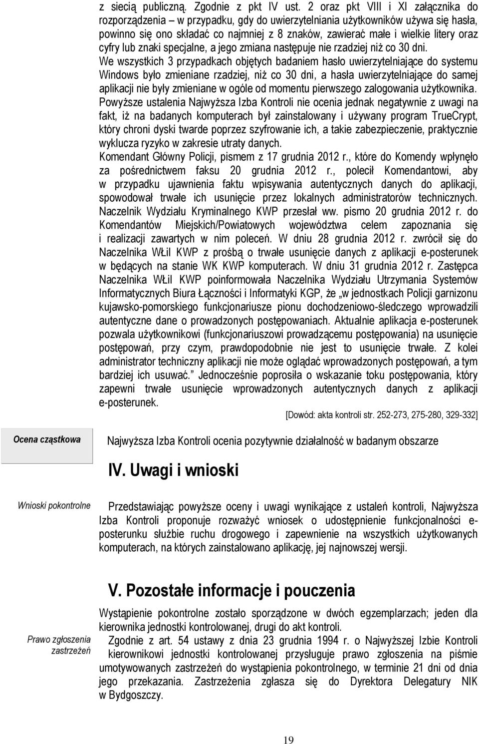 oraz cyfry lub znaki specjalne, a jego zmiana następuje nie rzadziej niż co 30 dni.