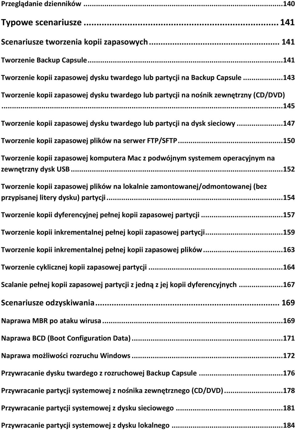 .. 145 Tworzenie kopii zapasowej dysku twardego lub partycji na dysk sieciowy... 147 Tworzenie kopii zapasowej plików na serwer FTP/SFTP.