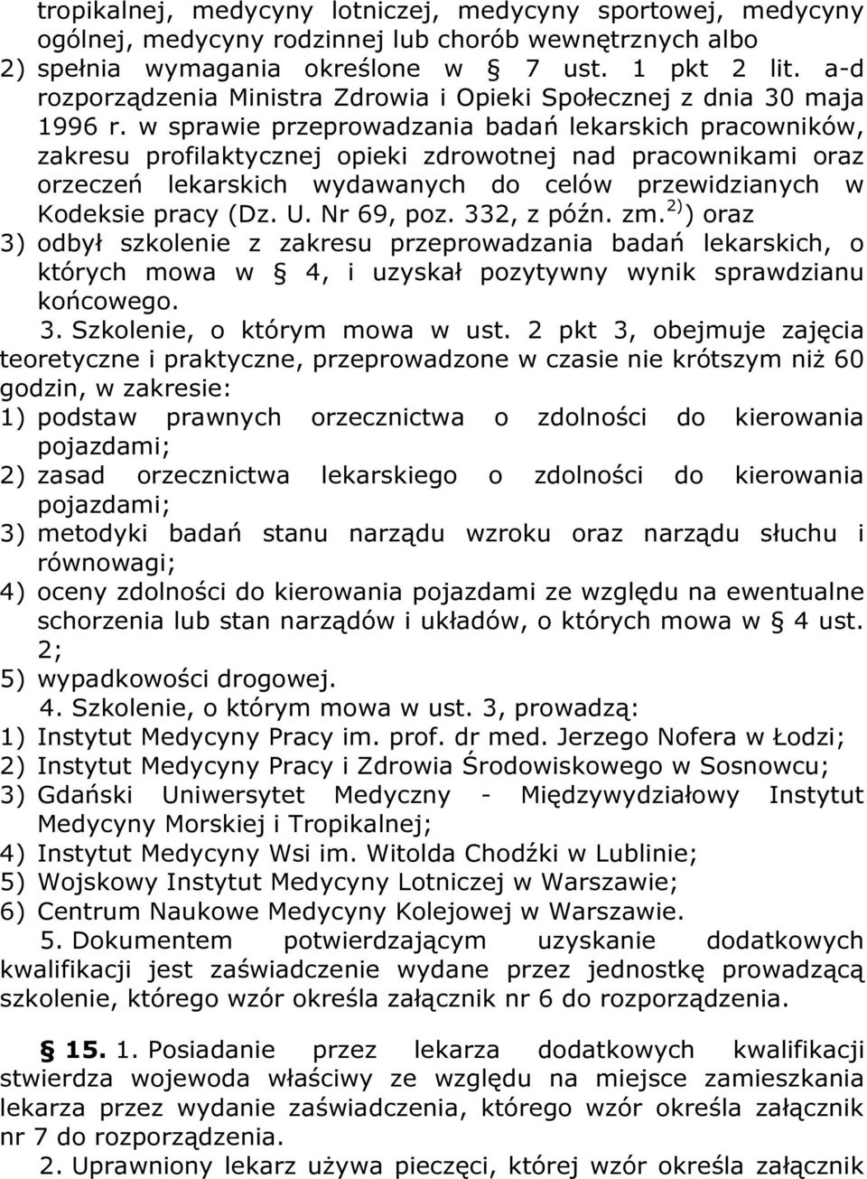 w sprawie przeprowadzania badań lekarskich pracowników, zakresu profilaktycznej opieki zdrowotnej nad pracownikami oraz orzeczeń lekarskich wydawanych do celów przewidzianych w Kodeksie pracy (Dz. U.