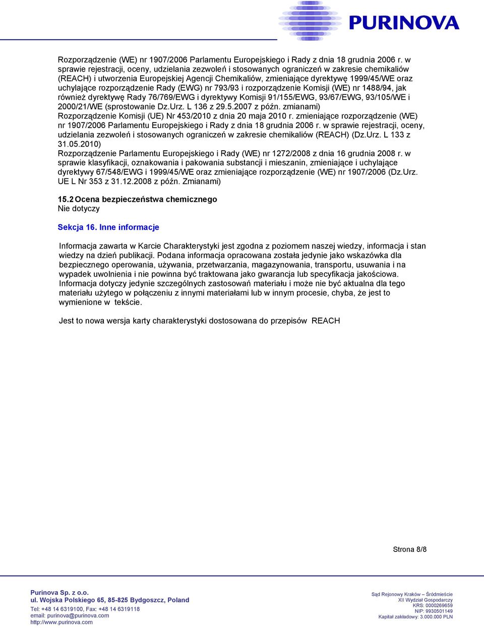 uchylające rozporządzenie Rady (EWG) nr 793/93 i rozporządzenie Komisji (WE) nr 1488/94, jak również dyrektywę Rady 76/769/EWG i dyrektywy Komisji 91/155/EWG, 93/67/EWG, 93/105/WE i 2000/21/WE