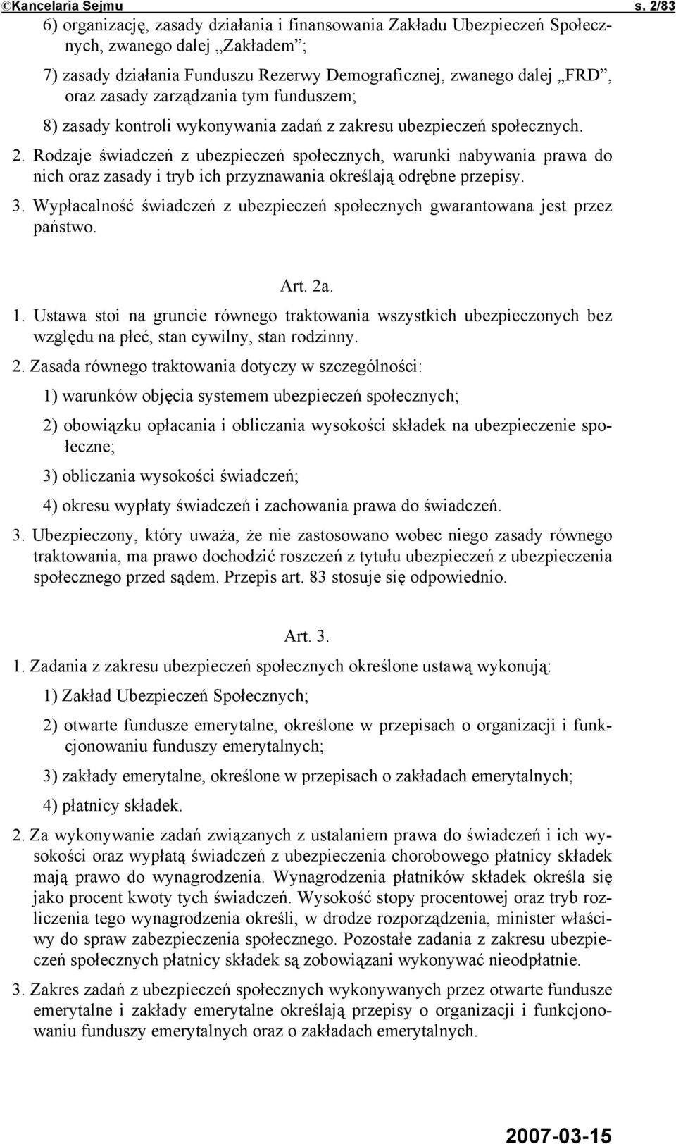 zarządzania tym funduszem; 8) zasady kontroli wykonywania zadań z zakresu ubezpieczeń społecznych. 2.