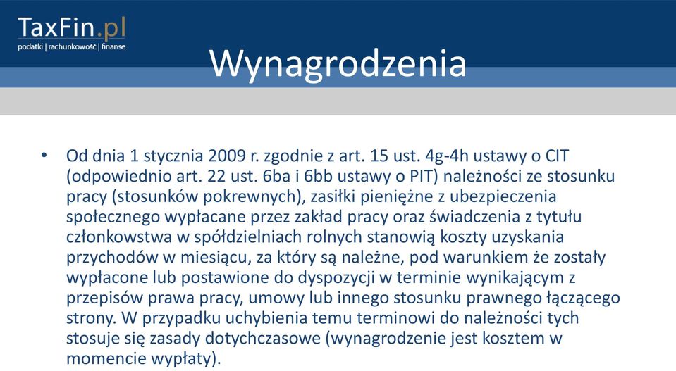 tytułu członkowstwa w spółdzielniach rolnych stanowią koszty uzyskania przychodów w miesiącu, za który są należne, pod warunkiem że zostały wypłacone lub postawione do