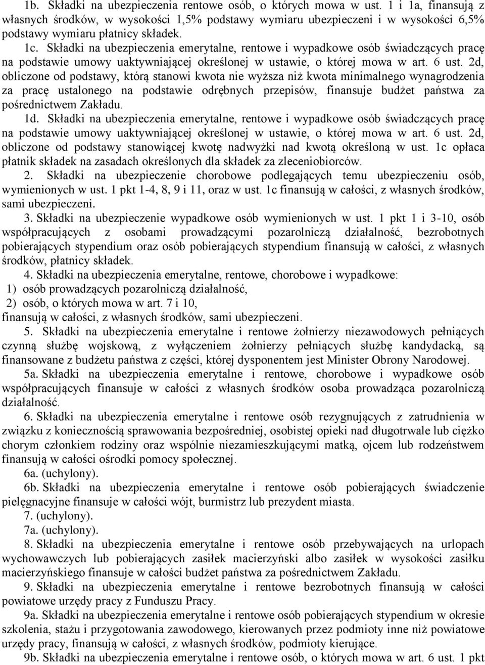 Składki na ubezpieczenia emerytalne, rentowe i wypadkowe osób świadczących pracę na podstawie umowy uaktywniającej określonej w ustawie, o której mowa w art. 6 ust.