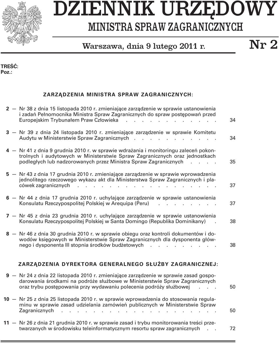 zmieniające zarządzenie w sprawie Komitetu Audytu w Ministerstwie Spraw Zagranicznych........... 34 4 Nr 41 z dnia 9 grudnia 2010 r.