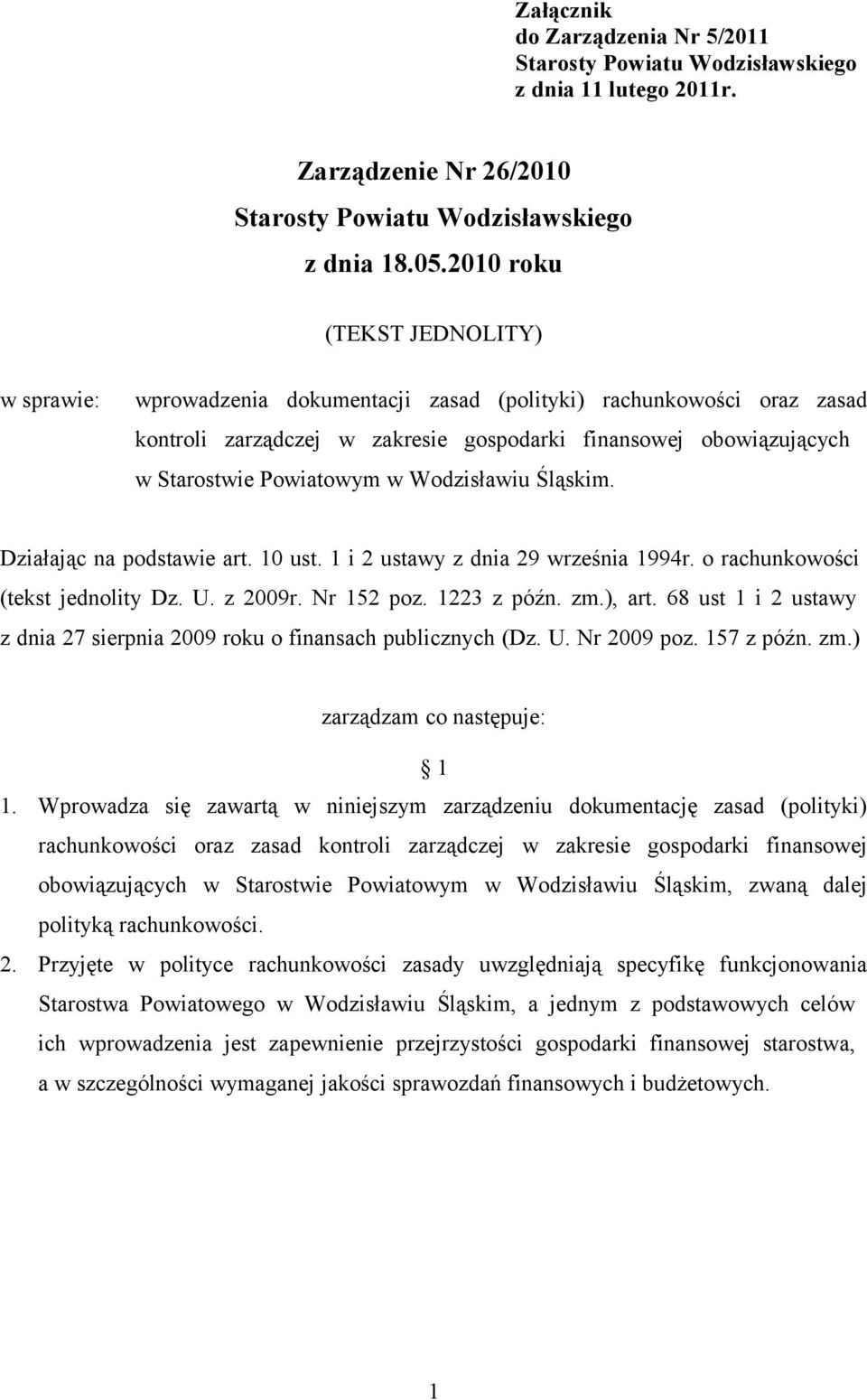 w Wodzisławiu Śląskim. Działając na podstawie art. 10 ust. 1 i 2 ustawy z dnia 29 września 1994r. o rachunkowości (tekst jednolity Dz. U. z 2009r. Nr 152 poz. 1223 z późn. zm.), art.