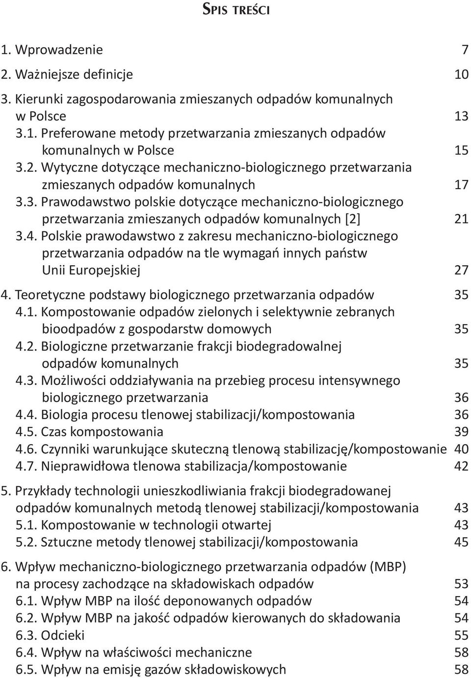 3. Prawodawstwo polskie dotyczące mechaniczno-biologicznego przetwarzania zmieszanych odpadów komunalnych [2] 21 3.4.