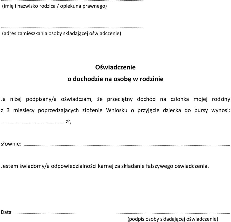 rodzinie Ja niżej podpisany/a oświadczam, że przeciętny dochód na członka mojej rodziny z 3